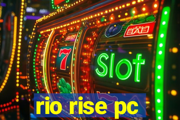 rio rise pc